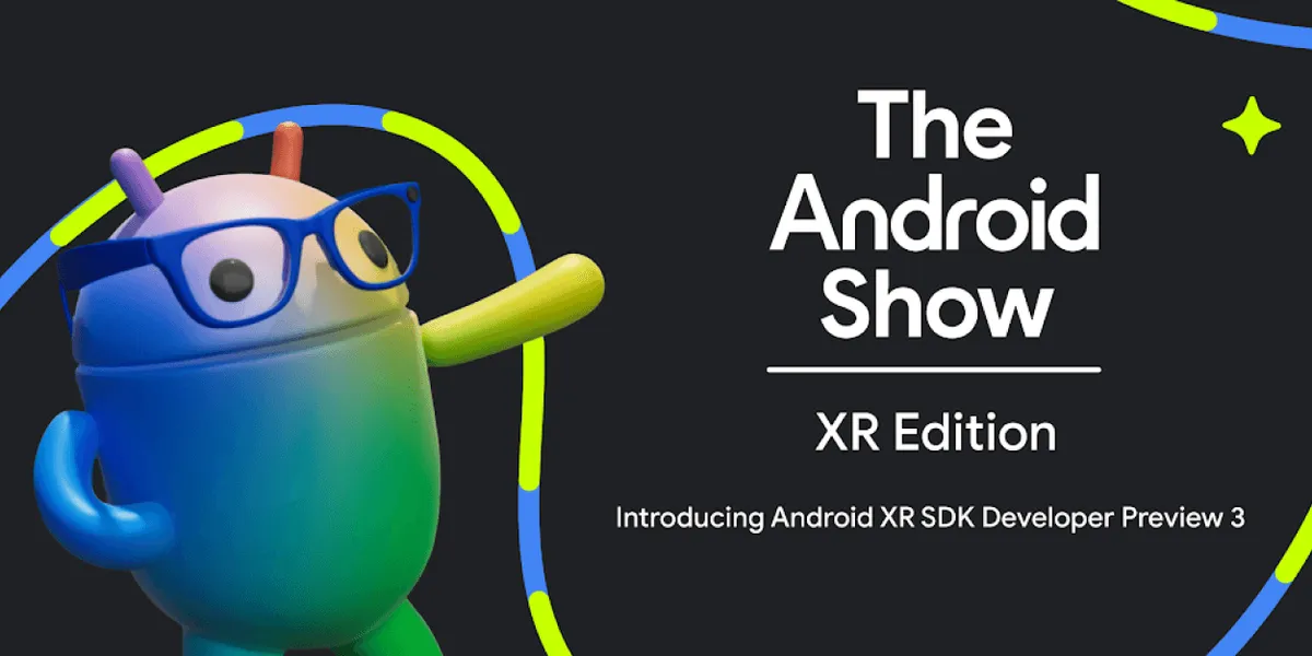 Start building for glasses, new devices for Android XR and more in The ...