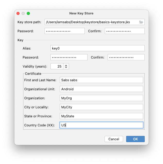 Android Studio new key store modal with the following value and menu items: Selected directory on 'key store path', selected password on 'password' and 'confirm', key0 for 'alias', same password for 'password' and 'confirm', default value for 'validity', sabs sabs for 'first and last name', Android for 'organizational unit', my org for 'organization', my city for 'city or locality', my state for 'state or province', and US for 'country code'.