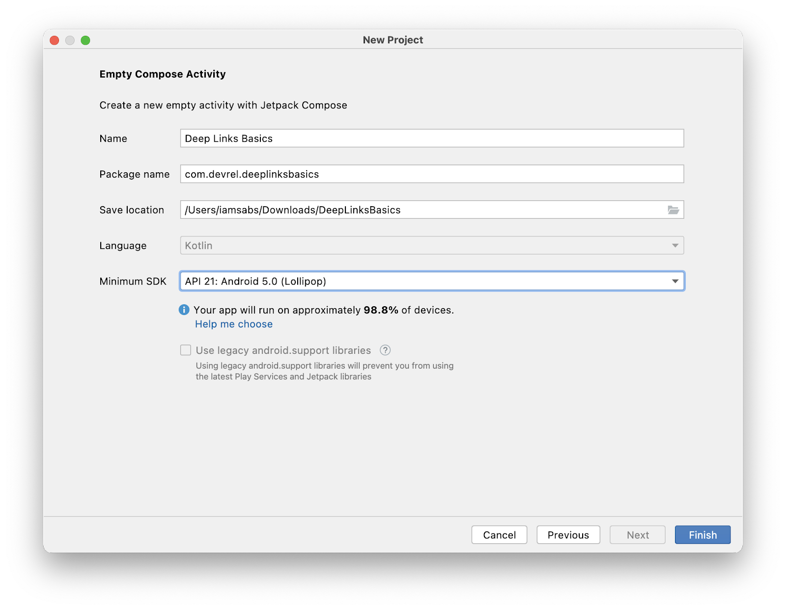 Fenêtre modale des paramètres du nouveau projet Android Studio avec les valeurs de menu et les options suivantes : "Deep Links Basics" pour "Name" (Nom) ; "com.devrel.deeplinksbasics" pour "Package Name" (Nom du package) ; "Save location" 'Emplacement d'enregistrement) sur la valeur par défaut ; "Kotlin" pour "Language" (Langage) ; "API 21" pour "Minimum SDK" (SDK minimal).