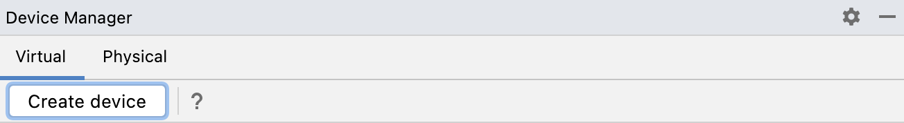 裝置管理工具的工具列中會顯示兩個選單選項：「Virtual」和「Physical」。在這些選項下方，有一個「Create Device」按鈕。