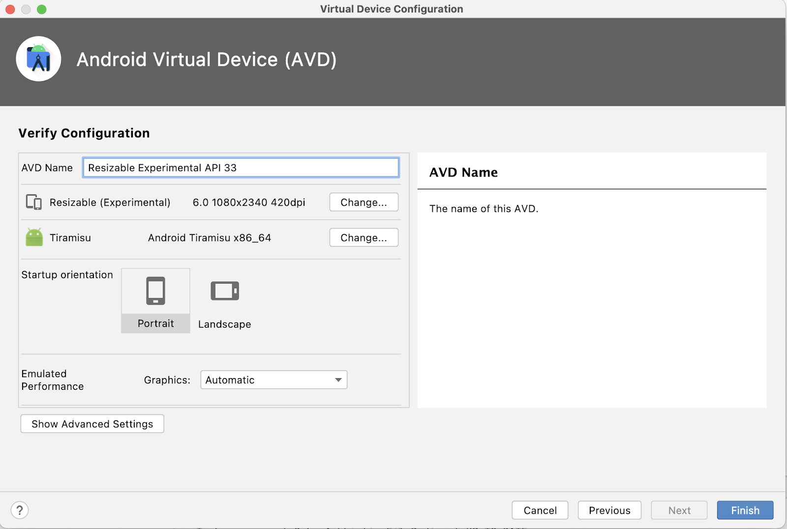 Android Virtural Device(AVD)의 가상 구성 화면이 표시되어 있음. 구성 화면에는 AVD 이름을 입력할 수 있는 텍스트 필드가 있음. 이름 필드 아래에는 기기 정의(Resizable Experimental), 시스템 이미지(Tiramisu), 방향(기본적으로 Portrait 방향이 선택되어 있음)을 포함하는 기기 옵션 목록이 있음. 기기 정의 정보와 시스템 이미지 정보 옆에 'Change'라는 버튼이 있고 선택된 Portrait 방향 옵션 오른쪽에 Landscape 옵션이 있음. 오른쪽 하단에는 Cancel, Previous, Next, Finish 버튼이 있음. Next 버튼은 비활성화되어 선택할 수 없음.