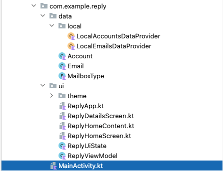 El directorio del archivo de la app de Reply muestra dos subdirectorios expandidos: "data" y "ui". En el directorio ui, se seleccionó MainActivity.kt. MainActivity.kt aparece al final de la lista de contenidos.