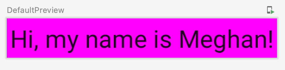 A imagem mostra uma visualização padrão com o texto "Hi, my name is Meghan!" com o plano de fundo magenta.