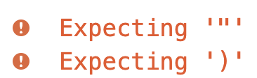 Hay 2 mensajes de error de la ejecución del programa: Expecting ' " ' y Expecting ' ) '. Hay un signo de exclamación en un círculo rojo al lado de cada error.