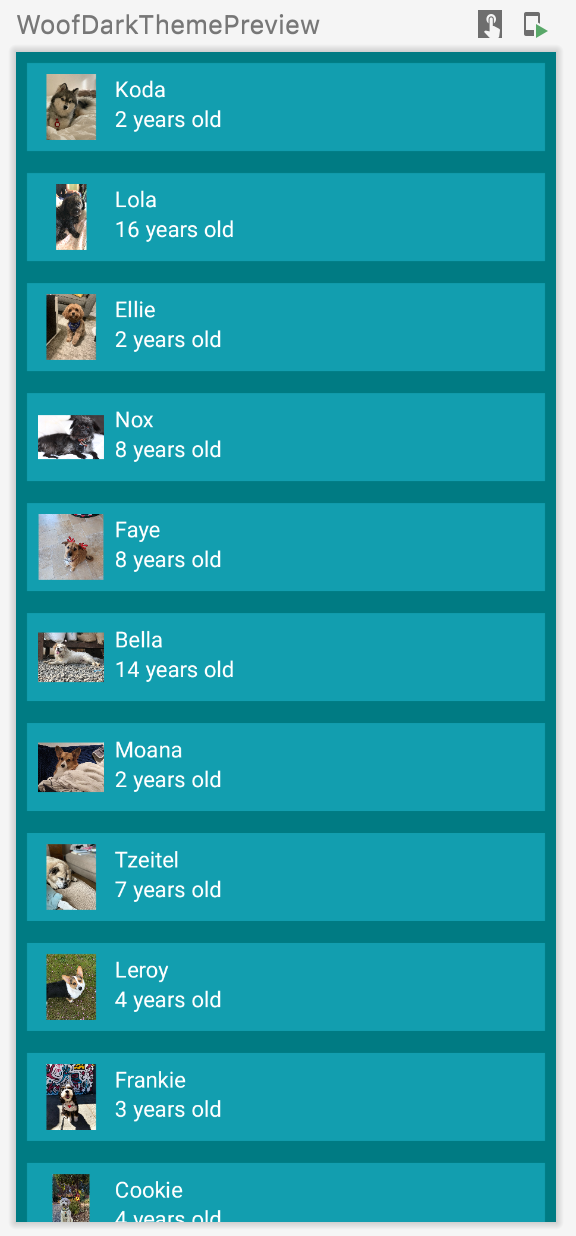 Cette image montre l'application dans WoofPreview et affiche une liste de chiens, avec leur nom, leur photo et leur âge. Cette application inclut une couleur d'arrière-plan pour l'application, une couleur d'arrière-plan pour les éléments de liste, et une couleur pour le texte. Ici, le thème sombre est appliqué.