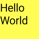 Un quadrato giallo con la scritta &quot;Hello
World&quot;