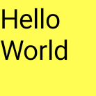 Ein gelbes Quadrat mit dem Text „Hello World“