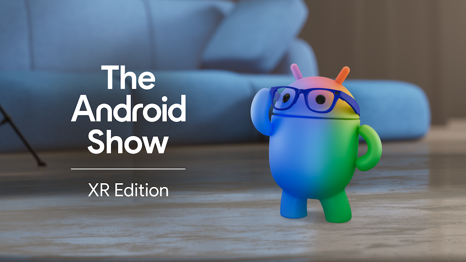 Android Xr Java #TheAndroidShow XR 요약 | Android Developers