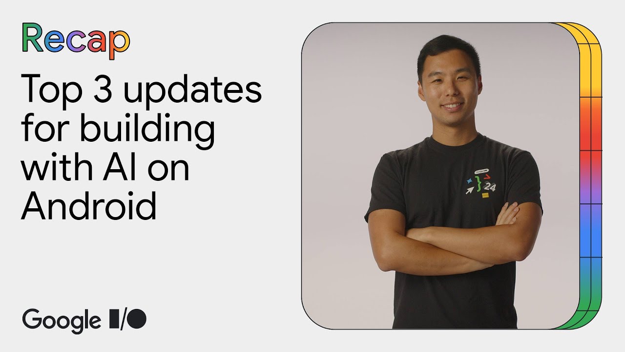 I/O 聚焦 - 在 Android 上利用 AI 构建应用 | Android Developers