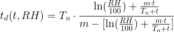 t_d(t,RH) = Tn · (ln(RH/100) + m・t/(T_n+t)
))/(m - [ln(RH/100%) + m・t/(T_n+t)])